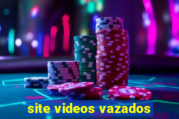 site videos vazados